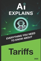 AI Explains: Tariffs B0F3JXV2HJ Book Cover
