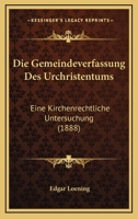 Die Gemeindeverfassung Des Urchristentums. Eine Kirchenrechtliche Untersuchung. 0270677054 Book Cover