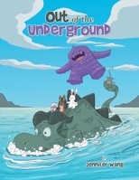 Out of the Underground 1669880702 Book Cover