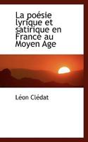 La Po�sie Lyrique Et Satirique En France Au Moyen Age 0530737132 Book Cover