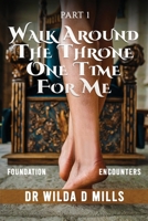 WALK AROUND THE THRONE ONE TIME FOR ME B0FL8842Z2 Book Cover