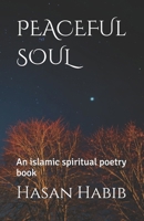 PEACEFUl SOUL: An islamic spiritual poetry book B0DNFXT137 Book Cover