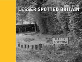 Lesser Spotted Britain 1909396788 Book Cover