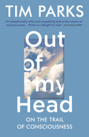 Out of My Head: On the Trail of Consciousness 1681373971 Book Cover