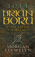 1014: Brian Boru and the Battle for Ireland 1847175570 Book Cover