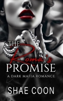 The Roma's Promise (The Roma Mafia Series) B0CY76KD7Q Book Cover