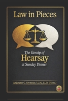 Law in Pieces: The Gossip of Hearsay at Sunday Dinner (Law in Pieces: Quick Study Snippet) B0GXFLW818 Book Cover