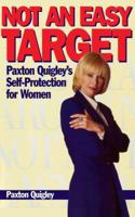 Not an Easy Target: Paxton Quigley's Self-Protection for Women 0671890816 Book Cover