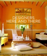 Designers Here and There: Inside the City and Country Homes of America's Top Decorators 1580932460 Book Cover