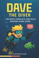 Dave the Diver Complete Game Guide : Tips and Tricks, Strategy Guide - Everything You Need from Ocean to Sushi Bar B0F7FYKNYT Book Cover