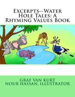 Excerpts--Water Hole Tales: A Rhyming Values Book 1495436306 Book Cover