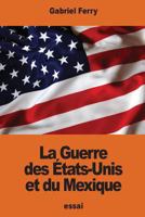La Guerre Des Etats Unis Et Du Mexique 1540822540 Book Cover