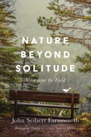 Nature Beyond Solitude: Notes from the Field 1501747282 Book Cover