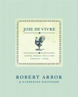 Joie de Vivre: Simple French Style for Everyday Living 0743223535 Book Cover