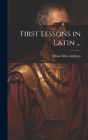First Lessons in Latin ... 1020669705 Book Cover