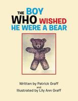 The Boy Who Wished He Were a Bear 1984576941 Book Cover