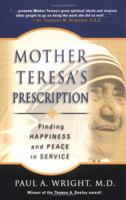 Mother Teresa's Prescription: Finding Happiness And Peace in Service 1594710724 Book Cover