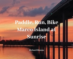 Paddle, Run, Bike, Marco Island at Sunrise B0FHG2KNY8 Book Cover