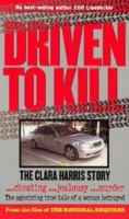 Driven to Kill: The Clara Harris Story 1932270116 Book Cover