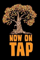 Now on Tap: Ahorn Sirup Zuckerfabrikant Baum S��er Pfannkuchen Liebhaber Notizbuch liniert DIN A5 - 120 Seiten f�r Notizen, Zeichnungen, Formeln Organizer Schreibheft Planer Tagebuch 1673497888 Book Cover