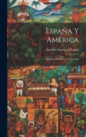 Espa�a y Am�rica: Estudios Hist�ricos y Literarios 1022088610 Book Cover