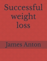 Successful weight loss B0F79CFSDZ Book Cover