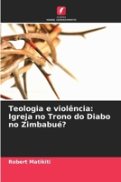 Teologia e violência: Igreja no Trono do Diabo no Zimbabué? (Portuguese Edition) 6208262100 Book Cover