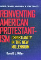 Reinventing American Protestantism: Christianity in the New Millennium 0520218116 Book Cover