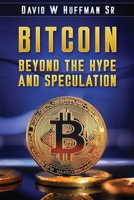 Bitcoin: Beyond the Hype and Speculation B0CM5LP7VP Book Cover
