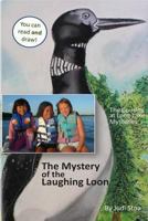 The Mystery of the Laughing Loon: The Cousins at Long Lake Mysteries 1467913189 Book Cover