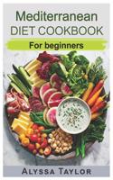 Mediterranean Diet Cookbook: For Beginners 1083015184 Book Cover