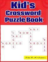 Kid's Crossword Puzzle Book: Large-Print, Medium-Level Puzzles That Entertain and Challenge B098GVJ8S7 Book Cover