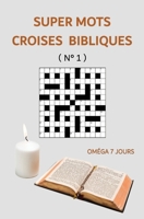 SUPER Mots crois�s bibliques: N� 1 B086Y6JPSL Book Cover