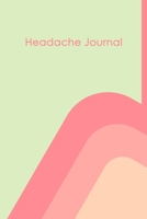 Headache Journal: Professional Chronic Headache Migraine pain Journal - Tracking headache triggers, symptoms and pain relief options. 1675065594 Book Cover