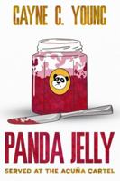 Panda Jelly Served at the Acuña Cartel: A Jett Turner Misadventure: Book #2 B0F7Y64D3Z Book Cover