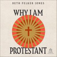 Why I Am Protestant: Ecumenical Dialogue Series B0FJZNJQW7 Book Cover