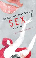 My Husband Won't Have Sex With Me 981097177X Book Cover