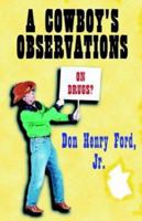 A Cowboy's Observations on Drugs 1589393848 Book Cover