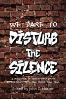 We Dare to Disturb the Silence 0359630642 Book Cover