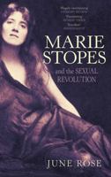 Marie Stopes and the Sexual Revolution 0571162606 Book Cover