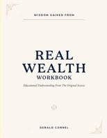 Wisdom Gained From Real Wealth: Educational Understanding From The Original Source B0H8FKFZBL Book Cover