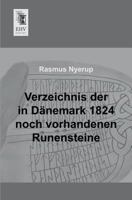 Verzeichnis Der in Danemark 1824 Noch Vorhandenen Runensteine 3957384648 Book Cover
