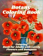Botany Coloring Book: Coloring Book for Adults with Lovely Flowers and Bouquets B08C4525KB Book Cover