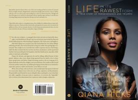 Life In Its Rawest Form: A True Story Of Perseverance And Triumph 0998618004 Book Cover