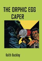 The Orphic Egg Caper 1942086164 Book Cover