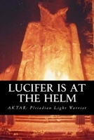 Lucifer Is at the Helm 197835147X Book Cover