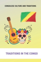 Congolese Culture And Traditions: Traditions In The Congo: Traditional Food In The Democratic Republic Of Congo B093B1FYS7 Book Cover