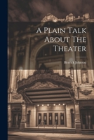 A Plain Talk About The Theater 1021533696 Book Cover