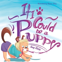 If I Could Be a Puppy 0645840823 Book Cover