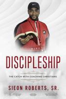 Discipleship: The Catch With Coaching Christians 1733658300 Book Cover